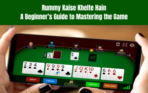 RUMMY KAISE KHELTE HAIN